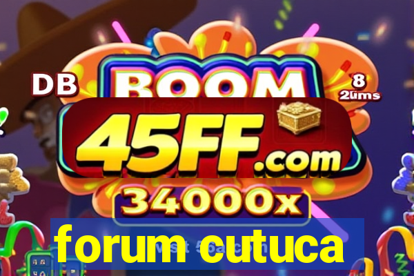 forum cutuca